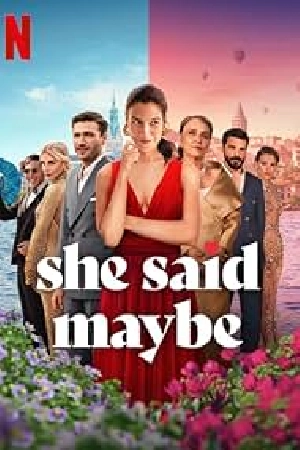 مشاهدة و تحميل فيلم She Said Maybe مشاهدة و تحميل فيلم She Said Maybe