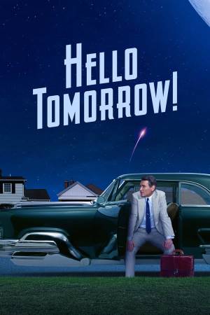 مسلسل Hello Tomorrow 2023 مترجم