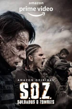 مسلسل S.O.Z: Soldados o Zombies 2021 مترجم